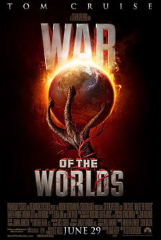 An alien hand holds Earth, that is engulfed in flame. A red weed surrounds the hand. Above the image is the film's title, WAR OF THE WORLDS and the main actor, TOM CRUISE. Below is the release date, June 29, and the cast and crew credits. War of the Worlds