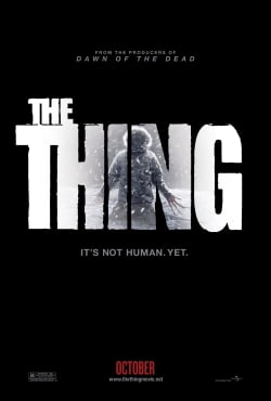 This is a poster for The Thing (2011 film). The poster art copyright is believed to belong to the distributor of the film, Universal Pictures, the publisher of the film or the graphic artist. The Thing